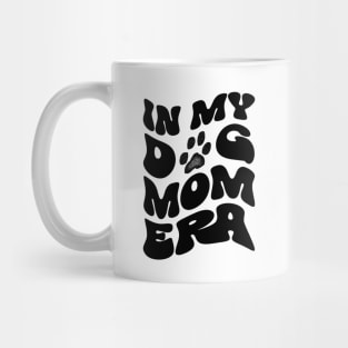 In my dog mom era -black Mug